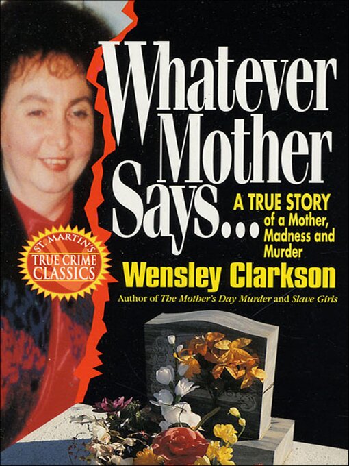 Title details for Whatever Mother Says... by Wensley Clarkson - Available
